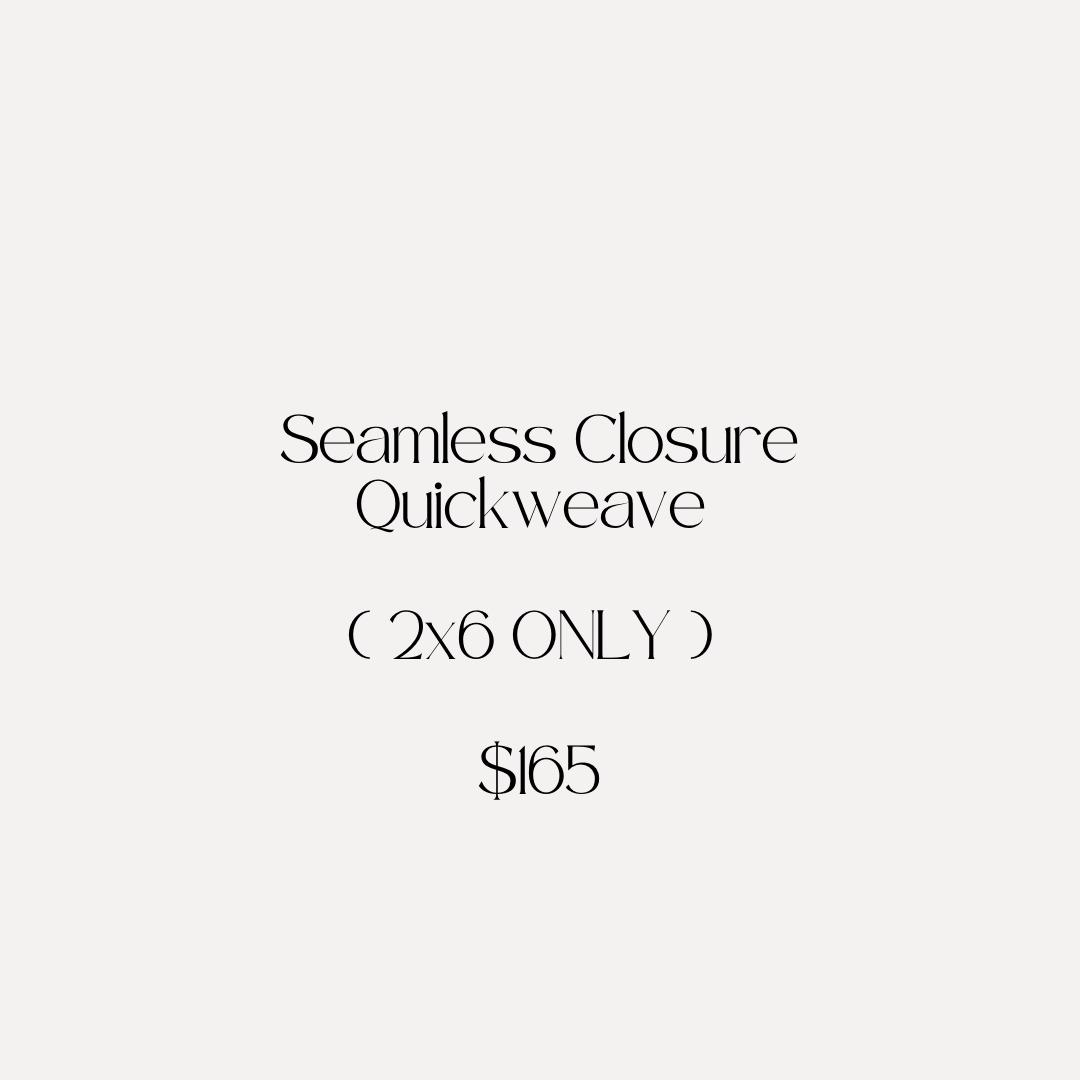 Seamless Closure Quickweave